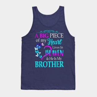 A Big Piece Of My Heart Lives In Heaven & He Is My Brother Tank Top